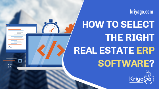 How To Select The Right Real Estate ERP Software? 